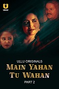 Main Yahan Tu Wahan Part 2